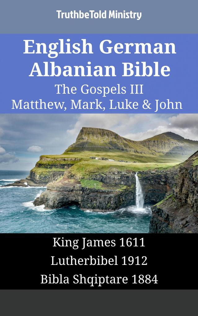 English German Albanian Bible - The Gospels III - Matthew Mark Luke & John
