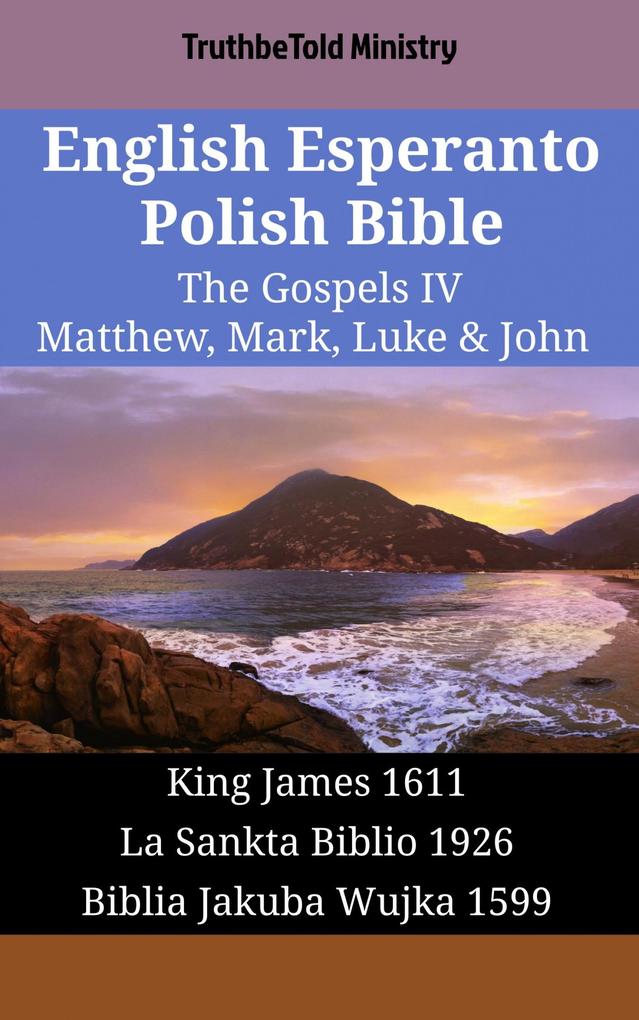 English Esperanto Polish Bible - The Gospels IV - Matthew Mark Luke & John