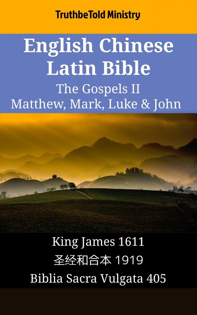 English Chinese Latin Bible - The Gospels II - Matthew Mark Luke & John