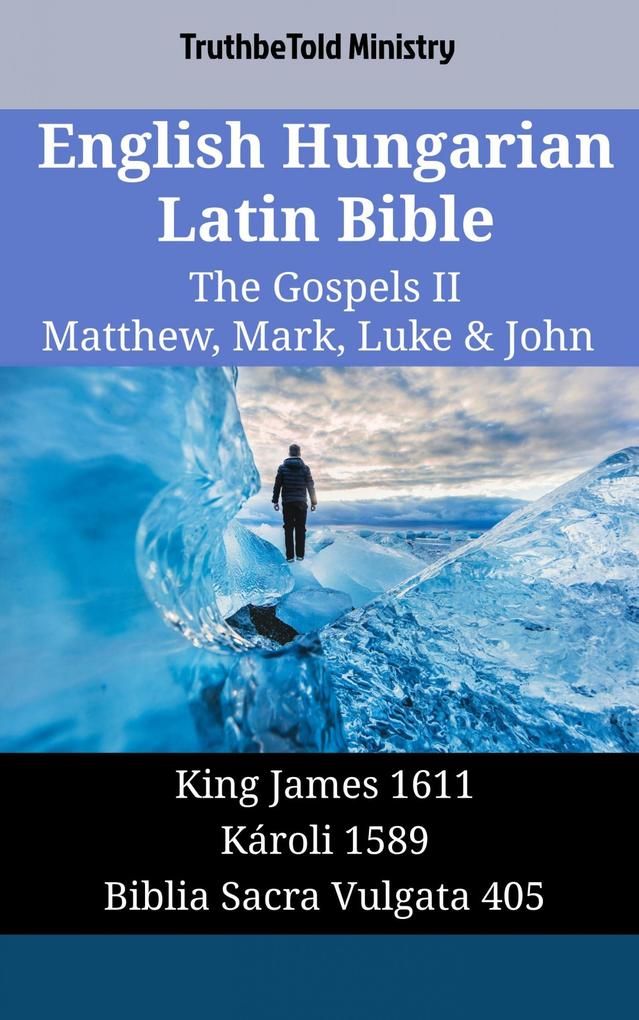English Hungarian Latin Bible - The Gospels II - Matthew Mark Luke & John