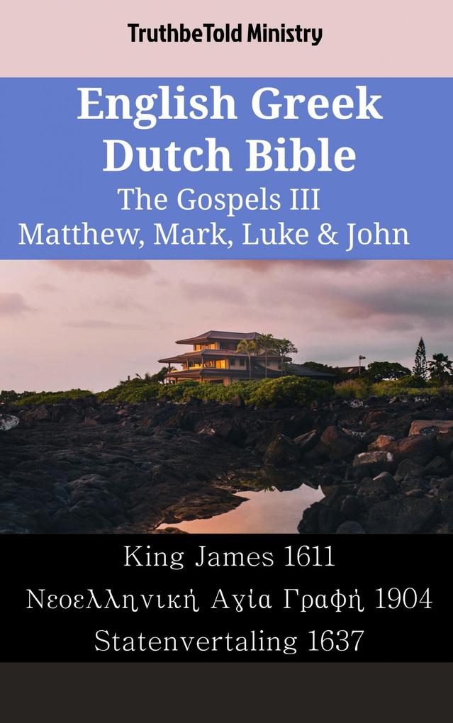 English Greek Dutch Bible - The Gospels III - Matthew Mark Luke & John