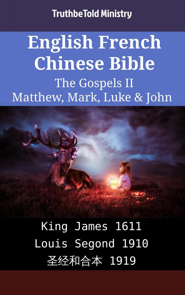 English French Chinese Bible - The Gospels II - Matthew Mark Luke & John