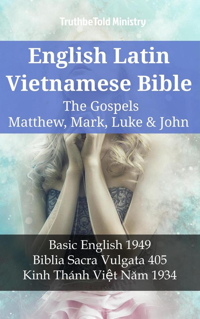 English Latin Vietnamese Bible - The Gospels - Matthew Mark Luke & John