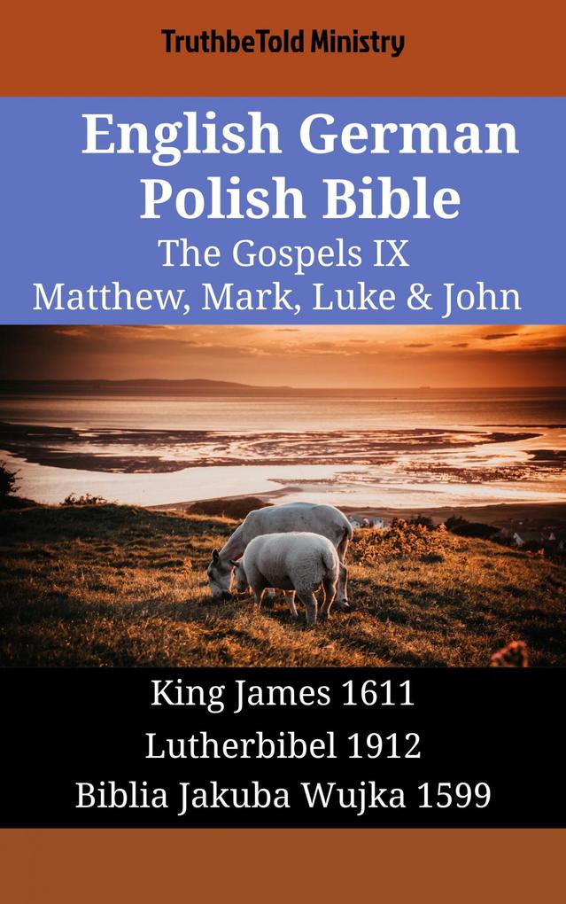 English German Polish Bible - The Gospels IX - Matthew Mark Luke & John