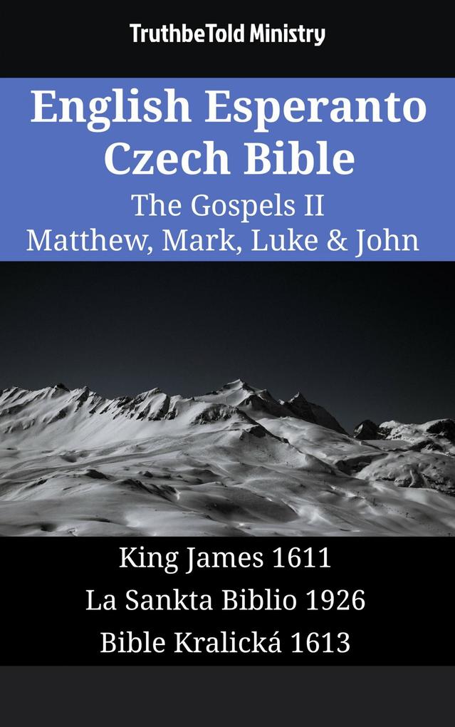 English Esperanto Czech Bible - The Gospels II - Matthew Mark Luke & John