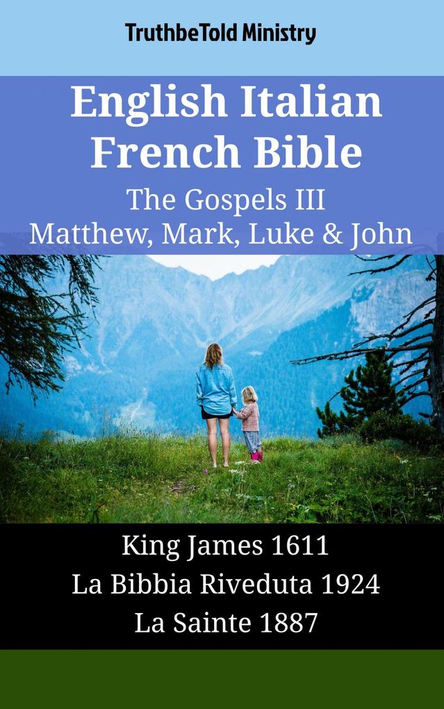 English Italian French Bible - The Gospels III - Matthew Mark Luke & John
