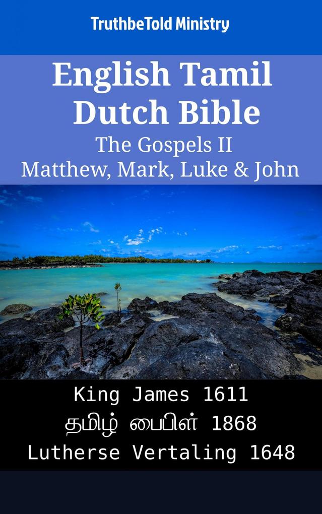 English Tamil Dutch Bible - The Gospels II - Matthew Mark Luke & John