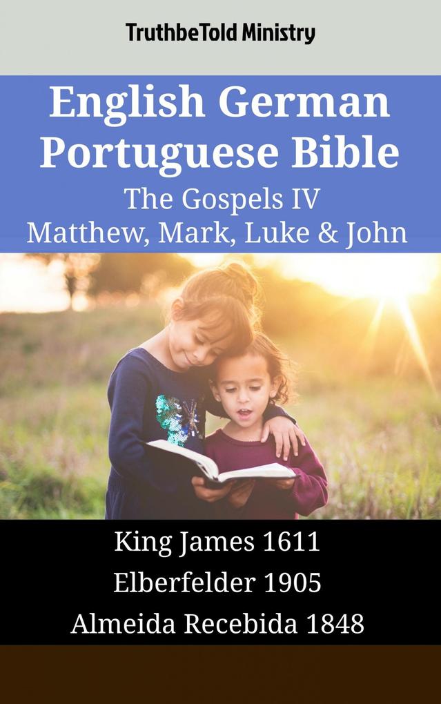English German Portuguese Bible - The Gospels IV - Matthew Mark Luke & John