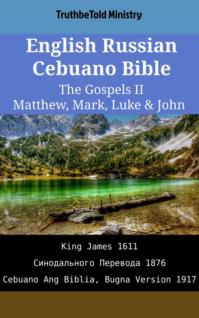 English Russian Cebuano Bible - The Gospels II - Matthew Mark Luke & John