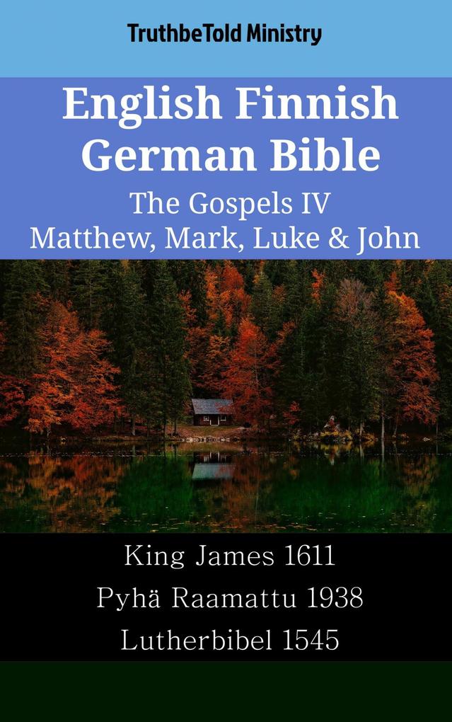 English Finnish German Bible - The Gospels IV - Matthew Mark Luke & John