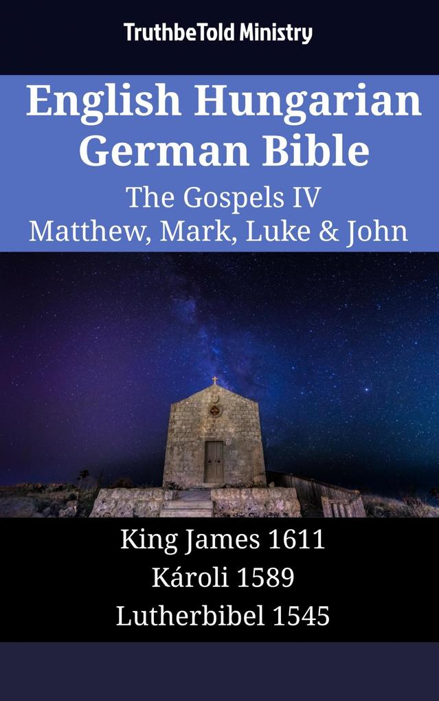 English Hungarian German Bible - The Gospels IV - Matthew Mark Luke & John