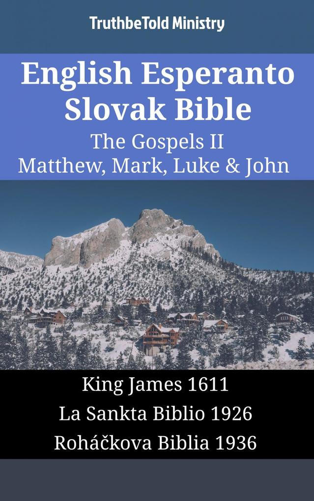English Esperanto Slovak Bible - The Gospels II - Matthew Mark Luke & John