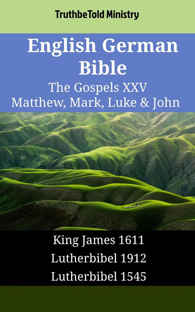 English German Bible - The Gospels XXV - Matthew Mark Luke & John