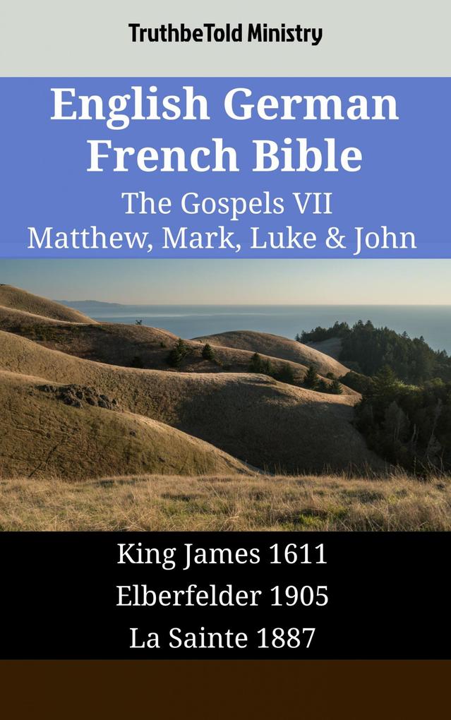 English German French Bible - The Gospels VII - Matthew Mark Luke & John