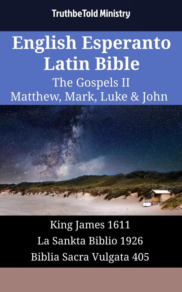 English Esperanto Latin Bible - The Gospels II - Matthew Mark Luke & John