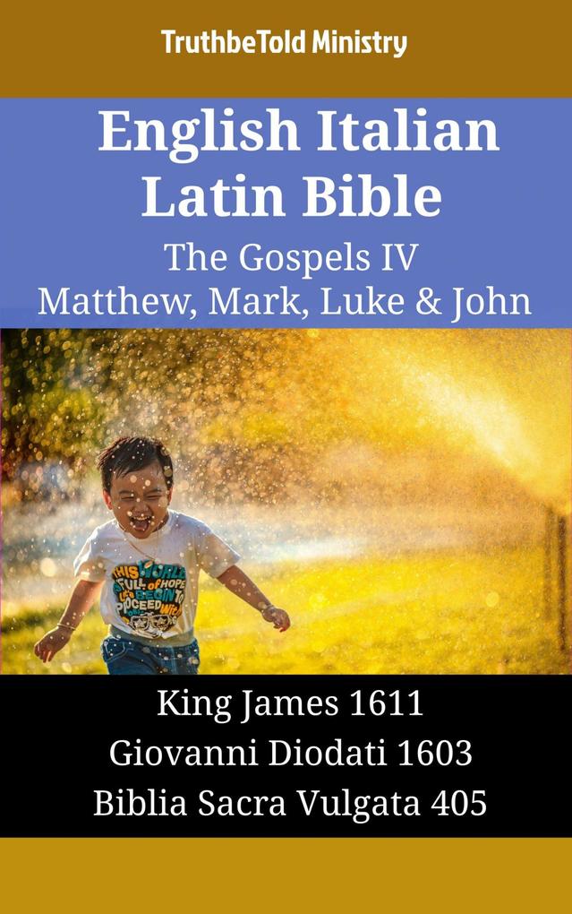 English Italian Latin Bible - The Gospels IV - Matthew Mark Luke & John