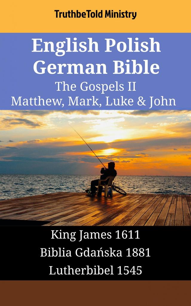 English Polish German Bible - The Gospels II - Matthew Mark Luke & John