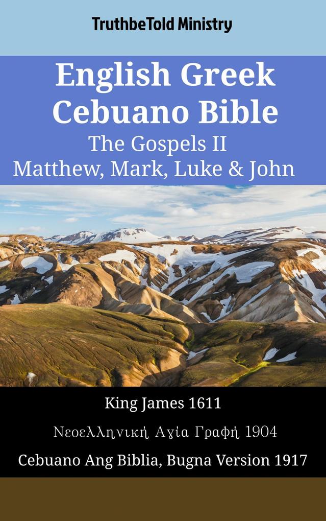 English Greek Cebuano Bible - The Gospels II - Matthew Mark Luke & John