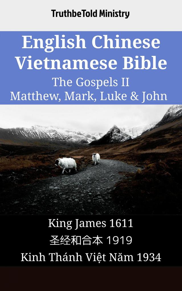 English Chinese Vietnamese Bible - The Gospels II - Matthew Mark Luke & John