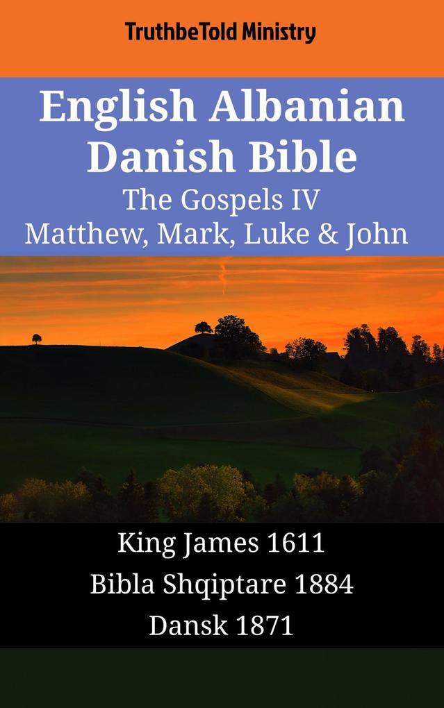 English Albanian Danish Bible - The Gospels IV - Matthew Mark Luke & John