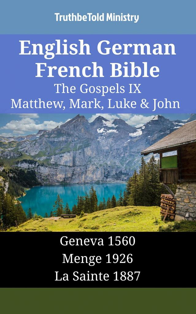 English German French Bible - The Gospels IX - Matthew Mark Luke & John