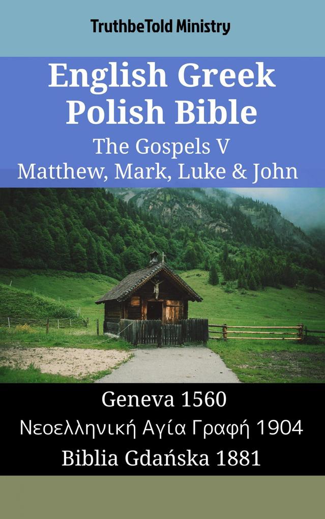 English Greek Polish Bible - The Gospels V - Matthew Mark Luke & John
