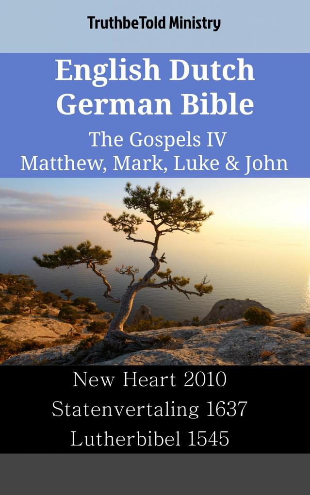 English Dutch German Bible - The Gospels IV - Matthew Mark Luke & John