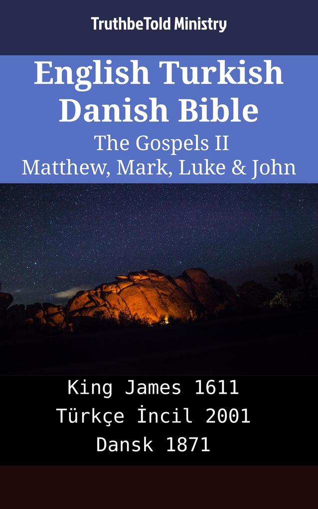 English Turkish Danish Bible - The Gospels II - Matthew Mark Luke & John