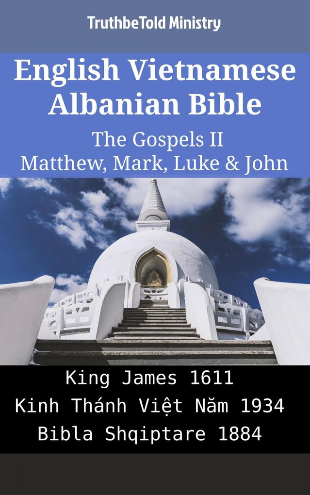 English Vietnamese Albanian Bible - The Gospels II - Matthew Mark Luke & John