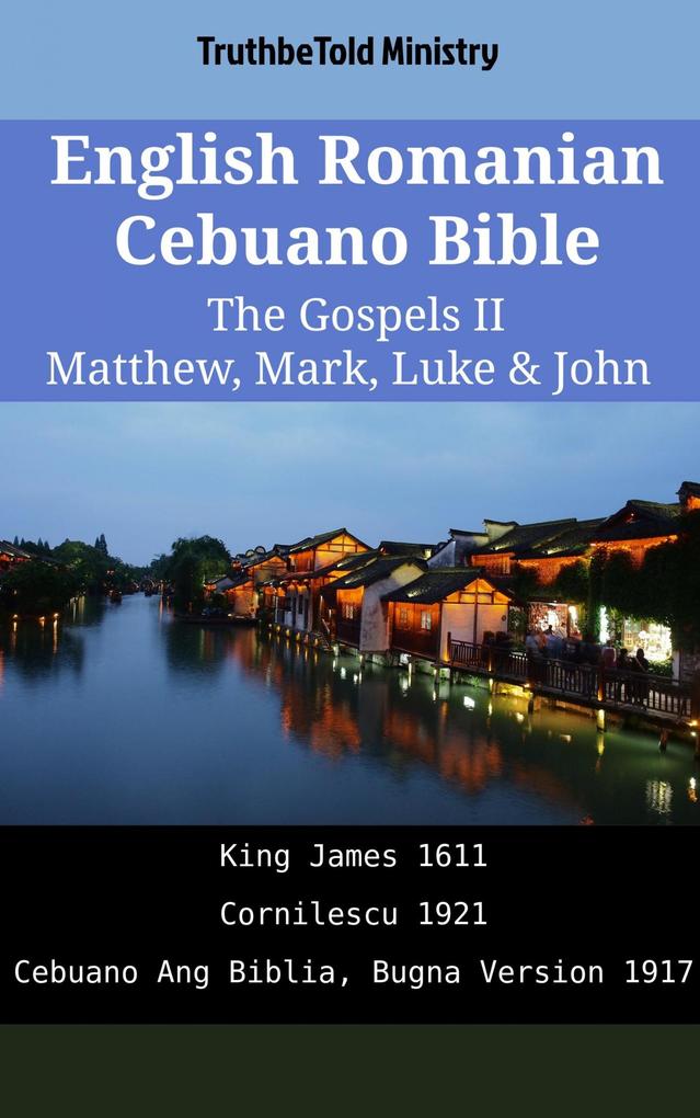 English Romanian Cebuano Bible - The Gospels II - Matthew Mark Luke & John
