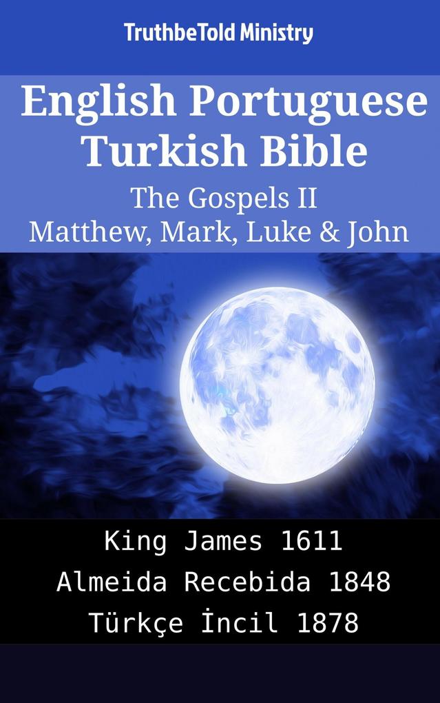 English Portuguese Turkish Bible - The Gospels II - Matthew Mark Luke & John