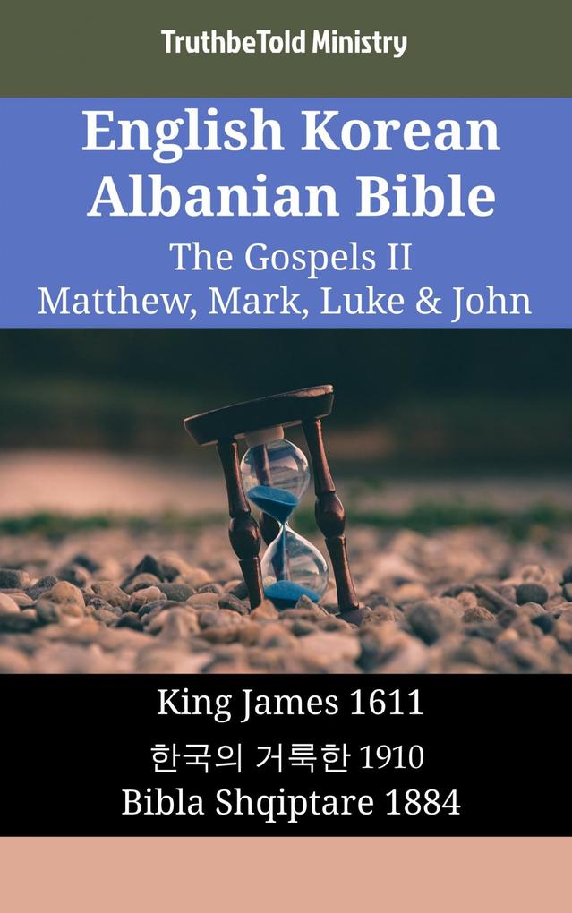 English Korean Albanian Bible - The Gospels II - Matthew Mark Luke & John