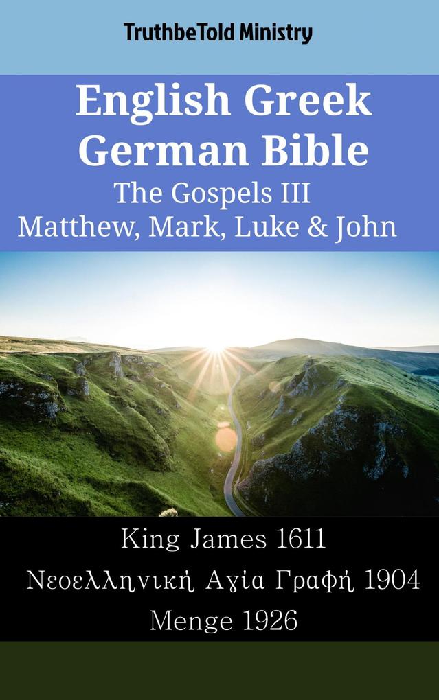 English Greek German Bible - The Gospels III - Matthew Mark Luke & John