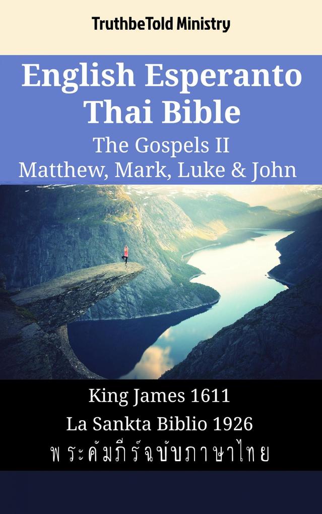 English Esperanto Thai Bible - The Gospels II - Matthew Mark Luke & John