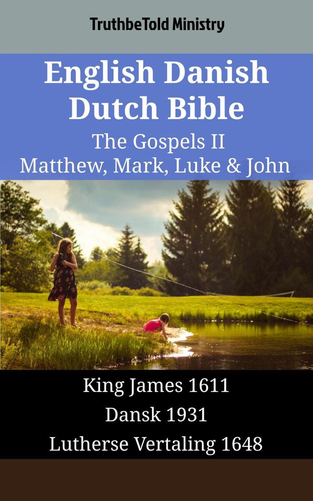English Danish Dutch Bible - The Gospels II - Matthew Mark Luke & John