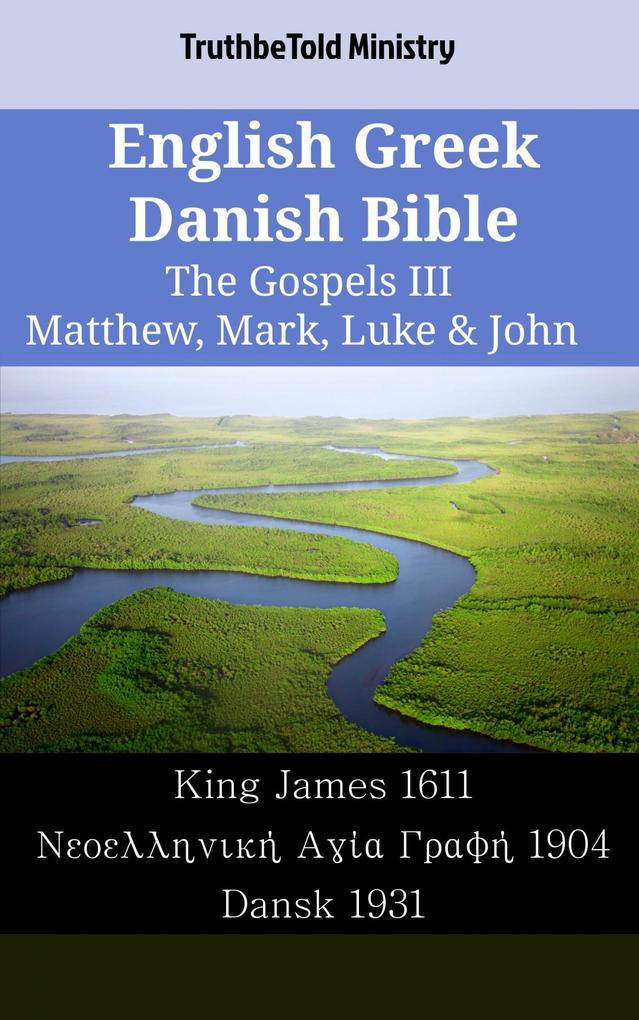 English Greek Danish Bible - The Gospels III - Matthew Mark Luke & John