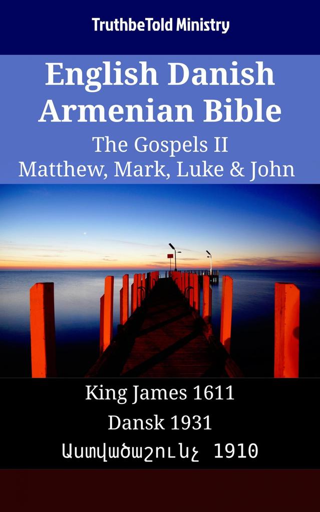 English Danish Armenian Bible - The Gospels II - Matthew Mark Luke & John