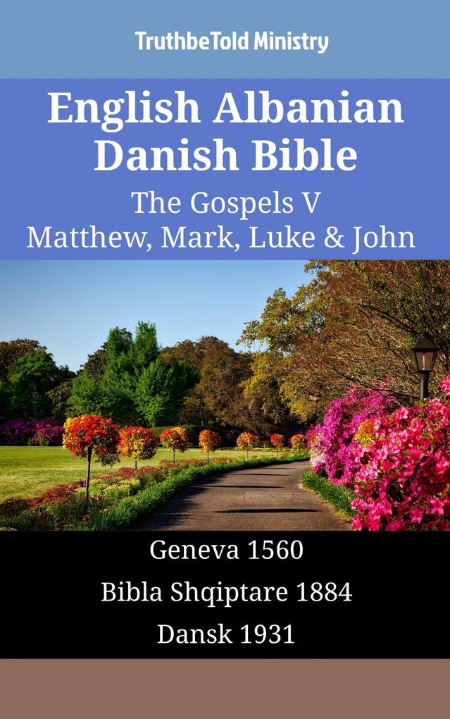 English Albanian Danish Bible - The Gospels V - Matthew Mark Luke & John