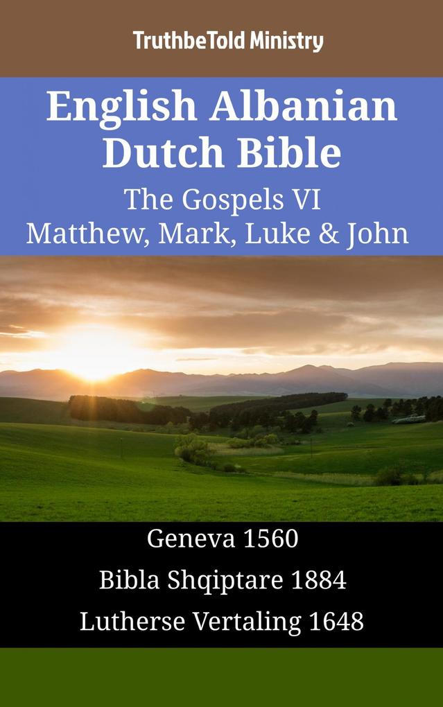 English Albanian Dutch Bible - The Gospels VI - Matthew Mark Luke & John