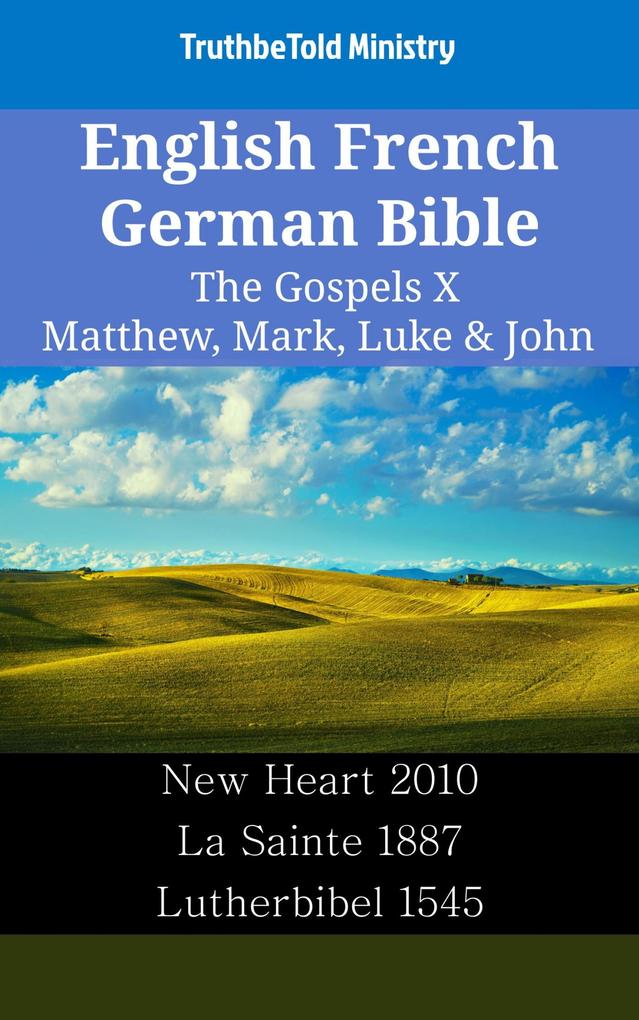 English French German Bible - The Gospels X - Matthew Mark Luke & John