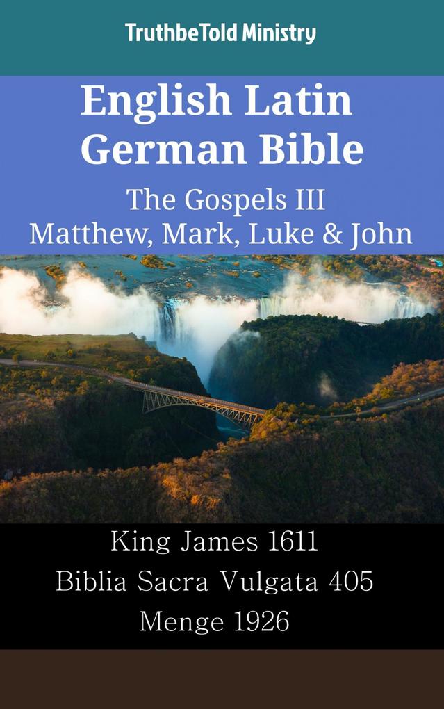 English Latin German Bible - The Gospels III - Matthew Mark Luke & John