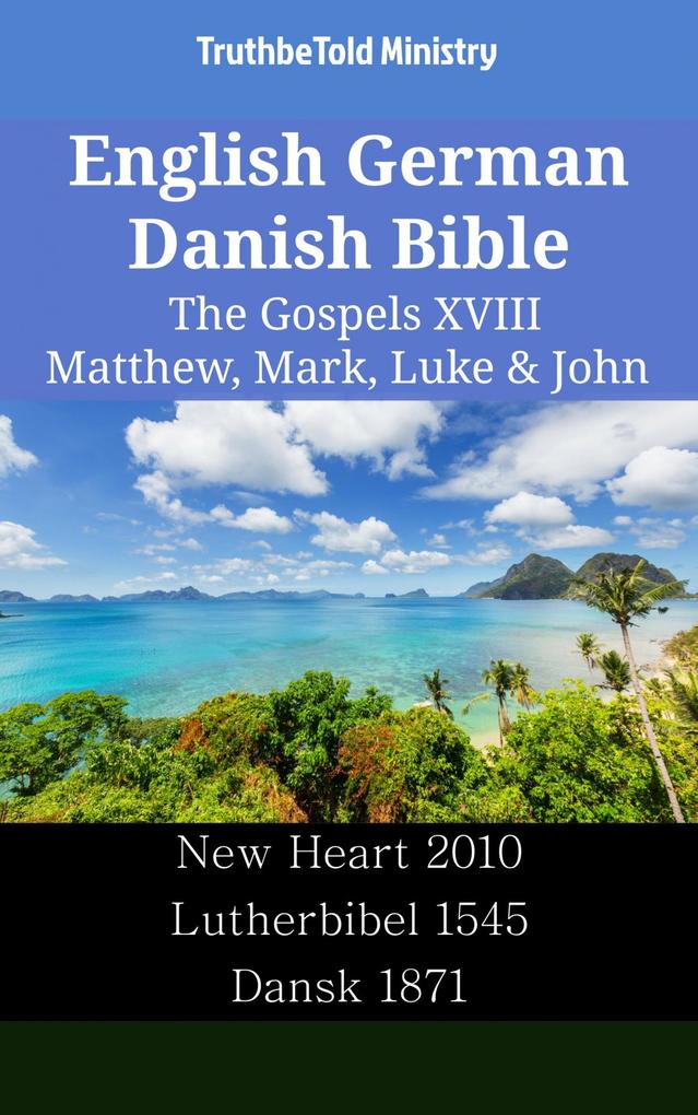 English German Danish Bible - The Gospels XVIII - Matthew Mark Luke & John