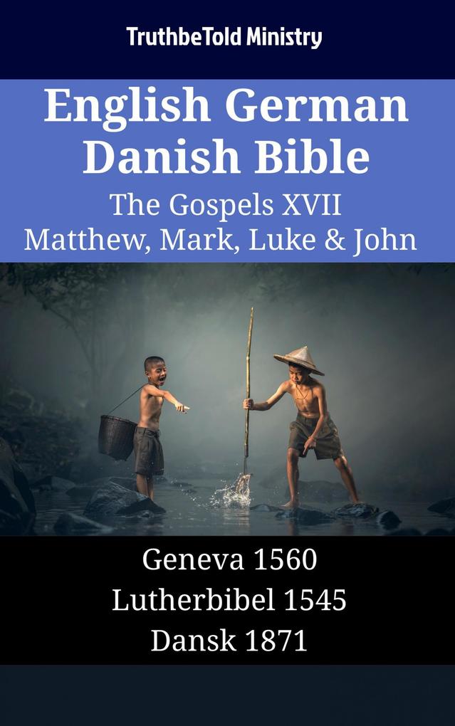 English German Danish Bible - The Gospels XVII - Matthew Mark Luke & John