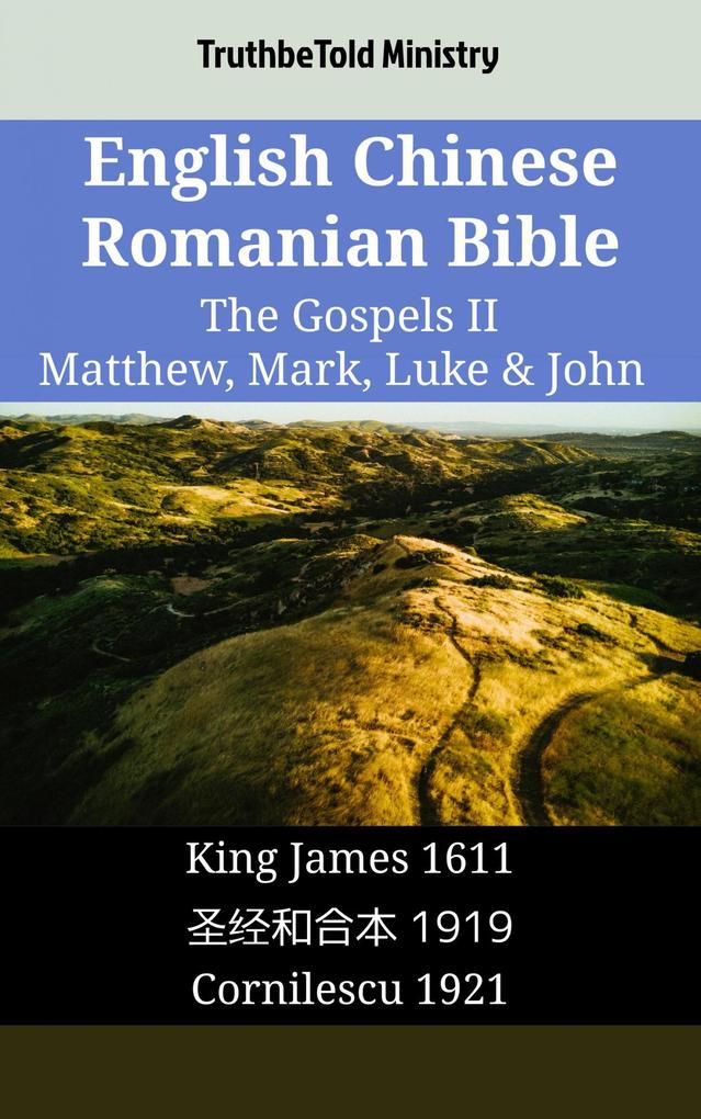 English Chinese Romanian Bible - The Gospels II - Matthew Mark Luke & John