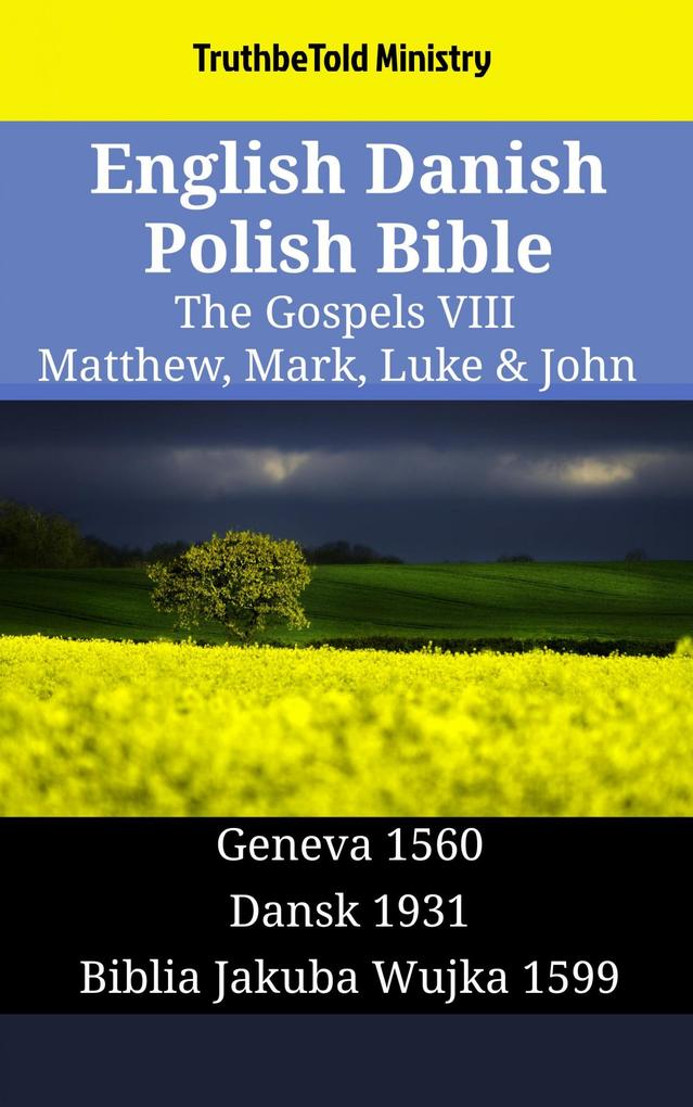 English Danish Polish Bible - The Gospels VIII - Matthew Mark Luke & John