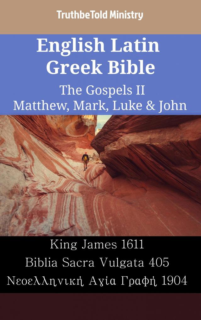 English Latin Greek Bible - The Gospels II - Matthew Mark Luke & John