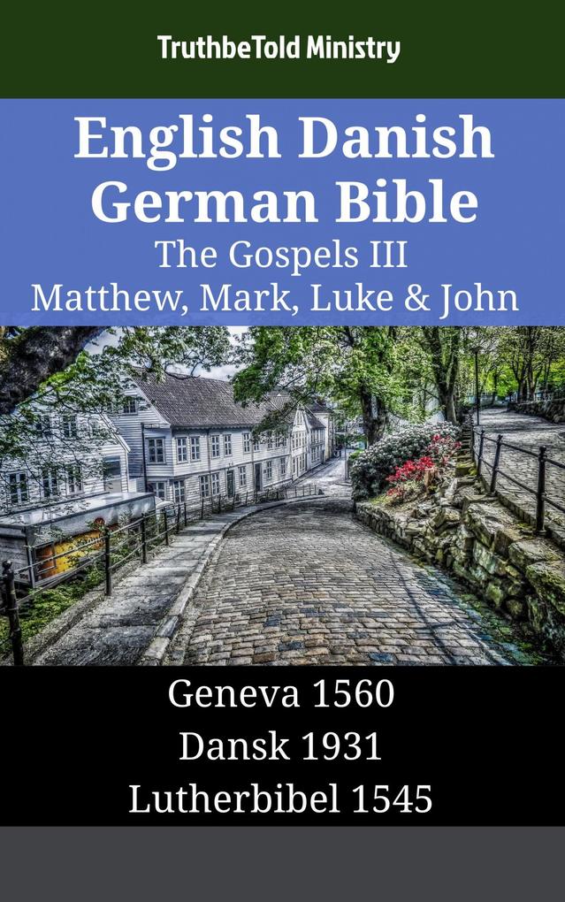 English Danish German Bible - The Gospels III - Matthew Mark Luke & John