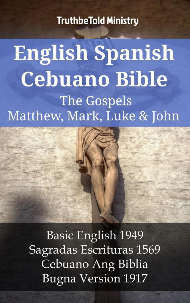 English Spanish Cebuano Bible - The Gospels II - Matthew Mark Luke & John