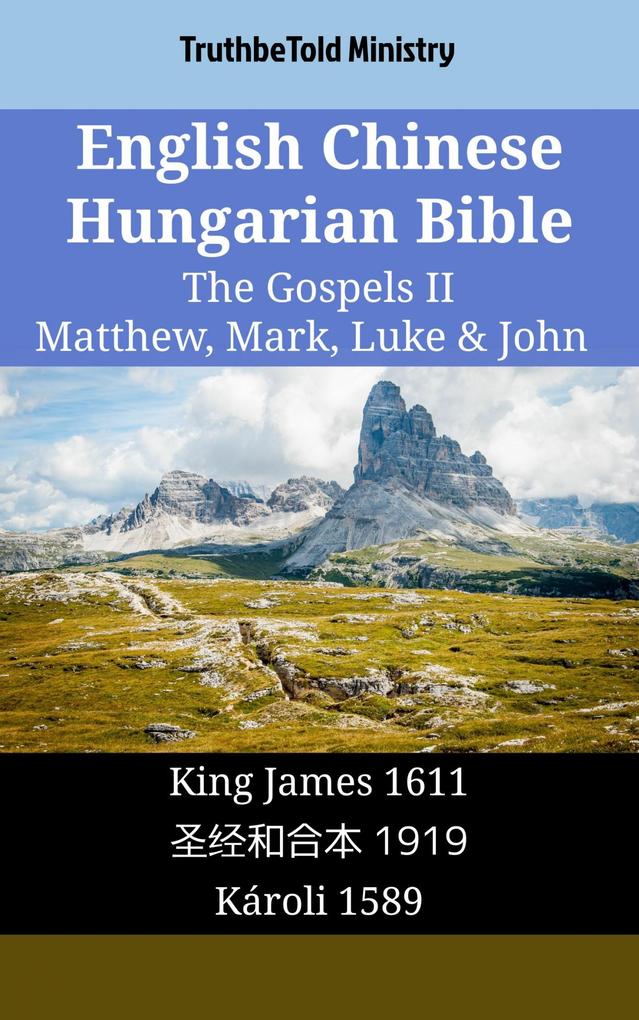 English Chinese Hungarian Bible - The Gospels II - Matthew Mark Luke & John