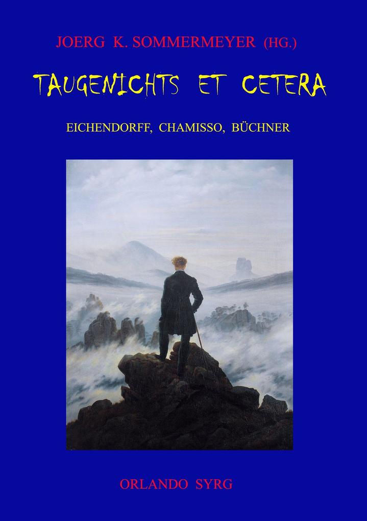 Taugenichts et cetera: Eichendorff Chamisso Büchner